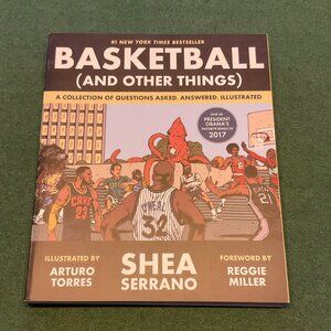 Basketball (and Other Things): A Collection Book by Shea Serrano (2017)